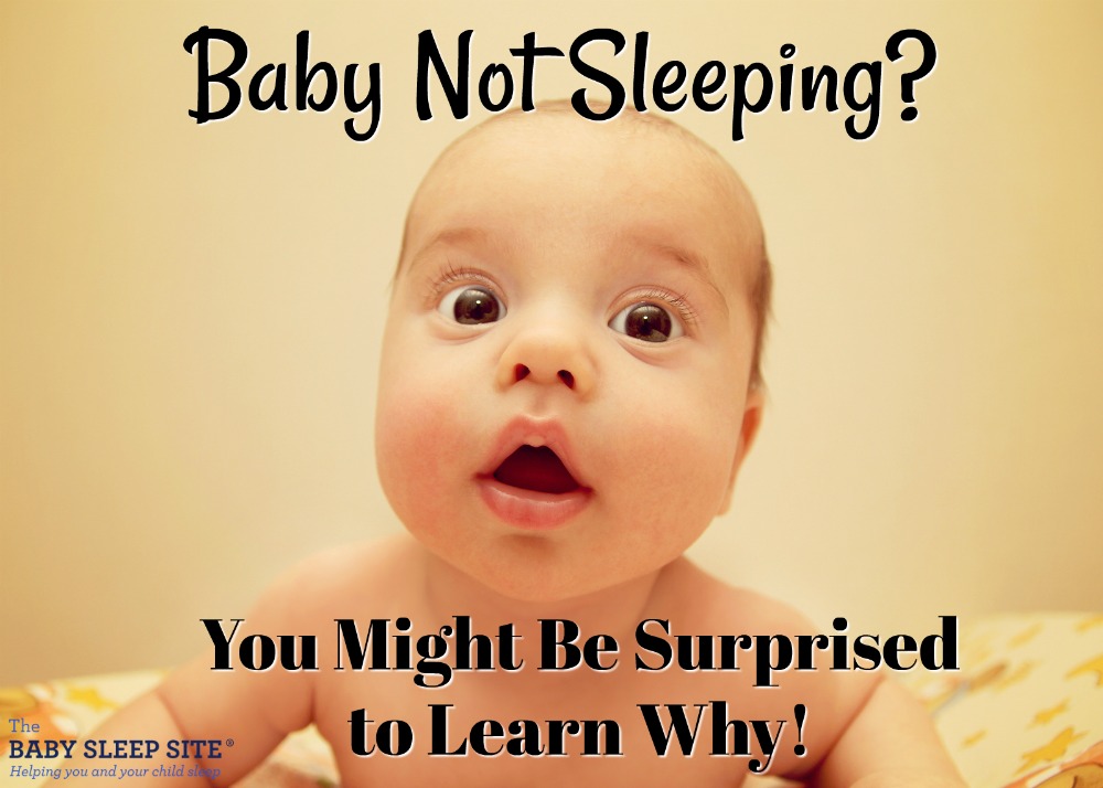 Baby Not Sleeping? You Might Be Surprised to Learn Why!