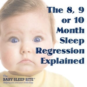 8-9-10 Month Sleep Regression - 10 Tips